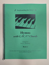 Load image into Gallery viewer, Keyboarding for Christ: Hymns with I,IV, V7 Chords - BOOK 2