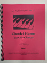 Load image into Gallery viewer, Keyboarding for Christ: Chorded Hymns with Key Changes - BOOK 3