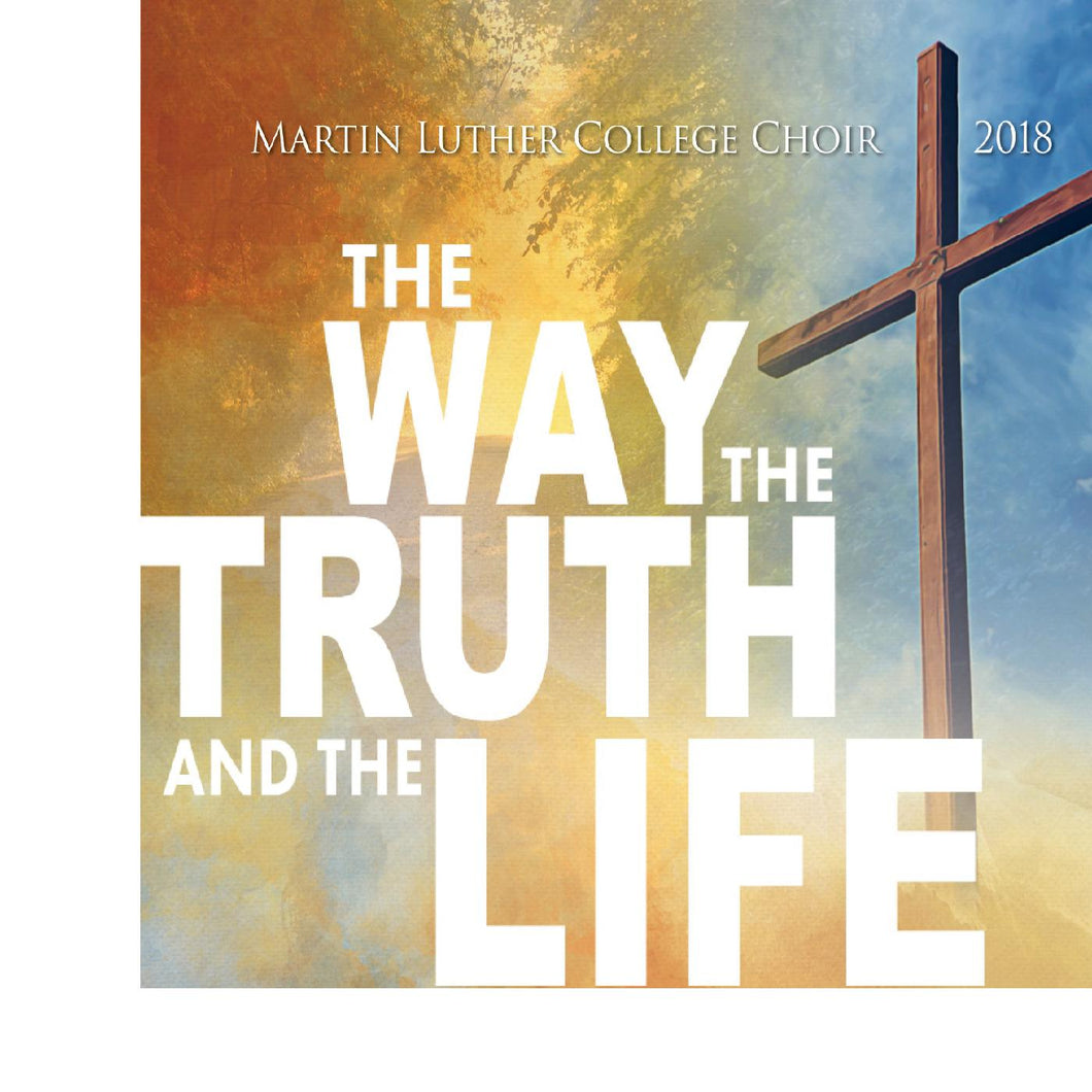 2018 - The Way, The Truth, and The Life (physical CD)